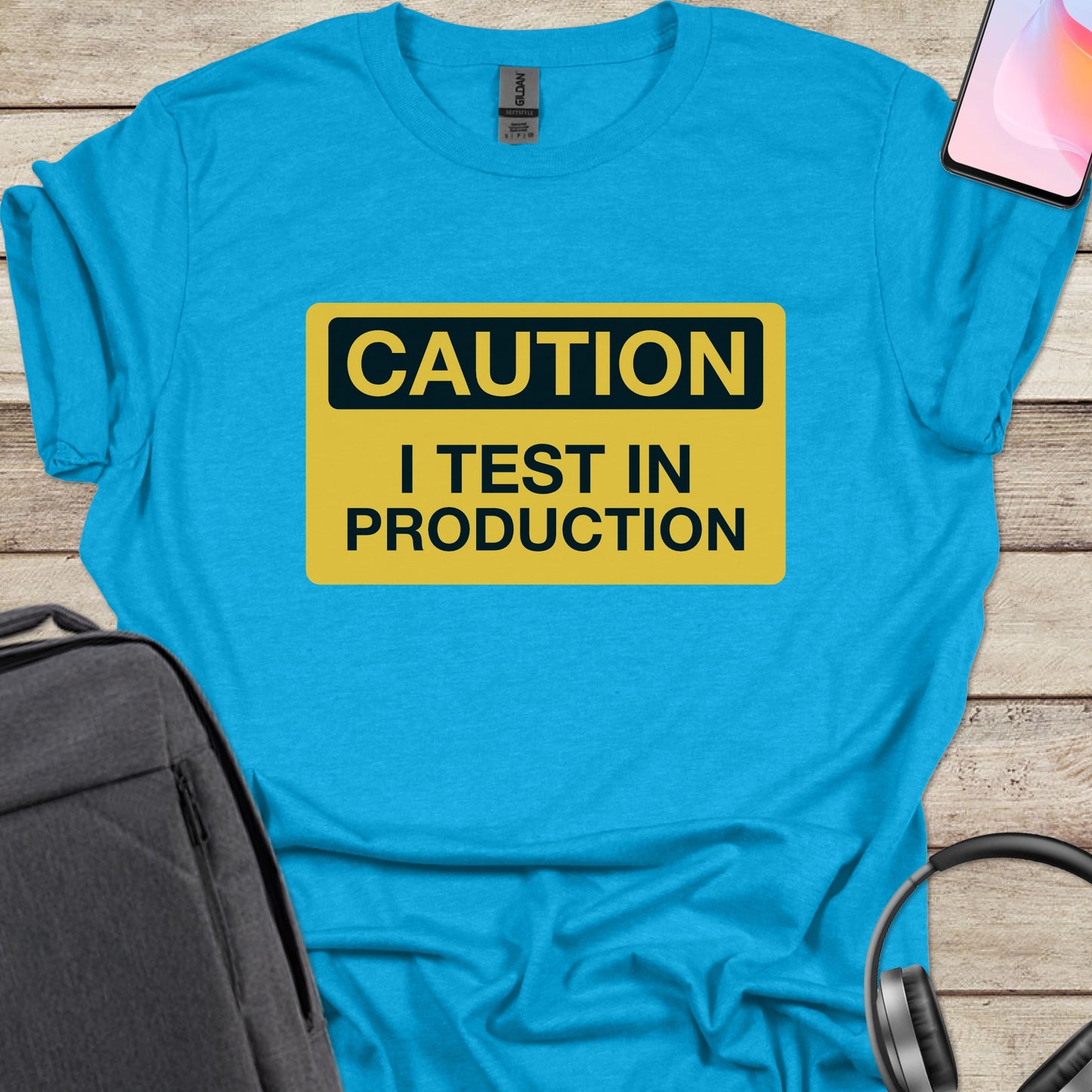 Caution! I Test In Production T-shirt