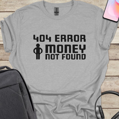 404 Error Money Not Found T-shirt