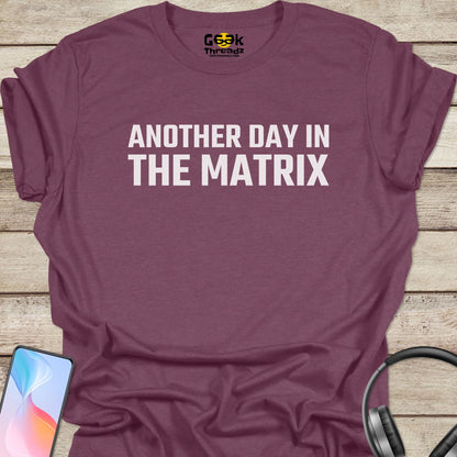 Another Day In The Matrix T-shirt