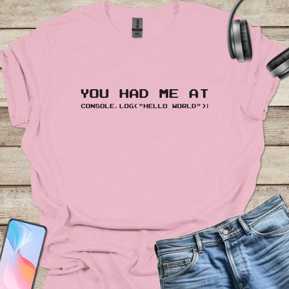 You Had Me at Console.log T-shirt