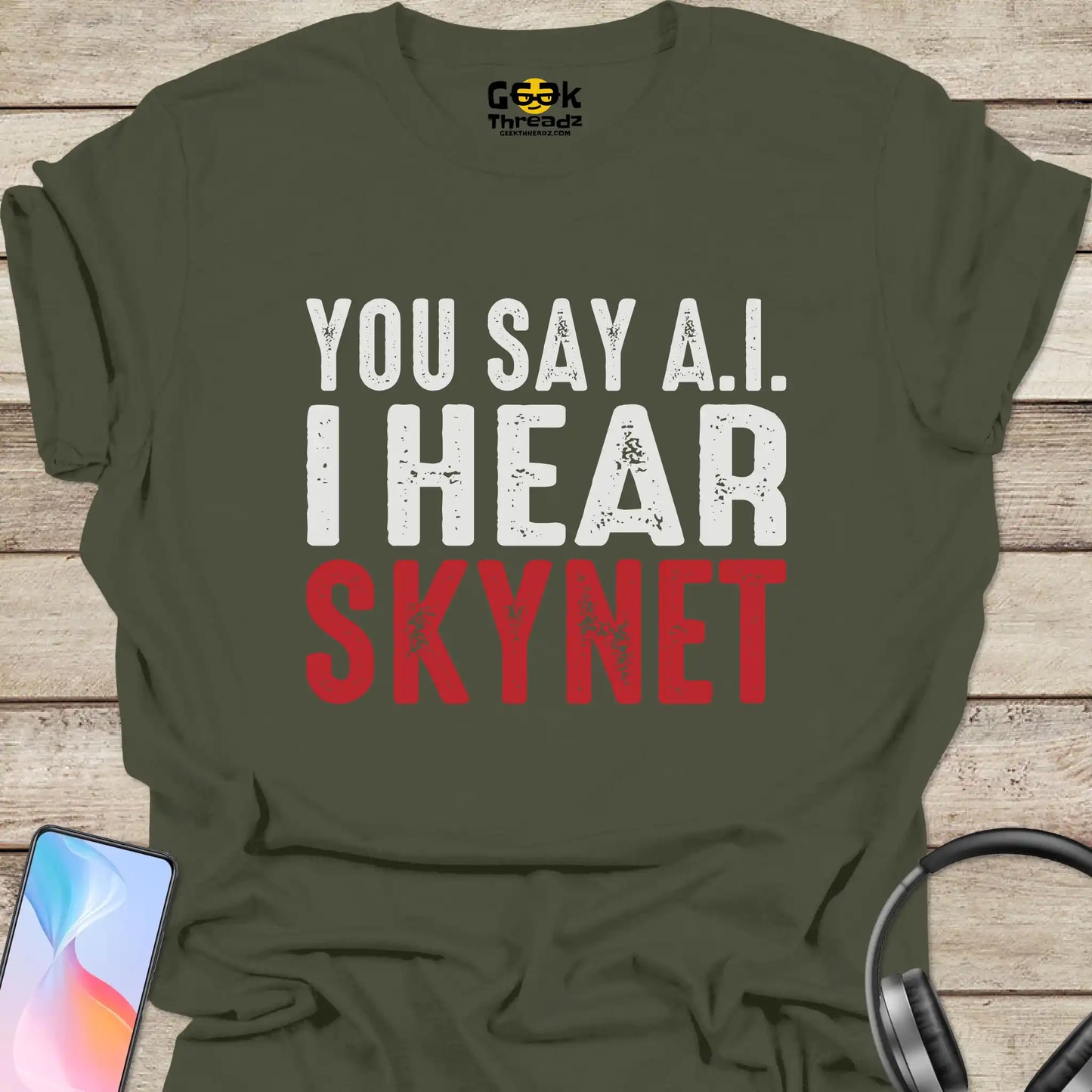 You Say AI I Hear Skynet T-shirt