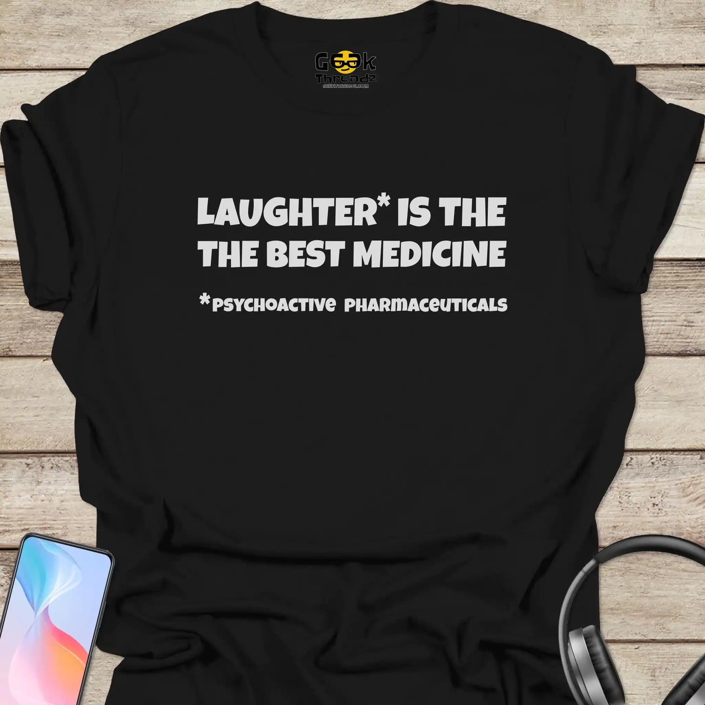 Laughter is the Best Medicine T-shirt