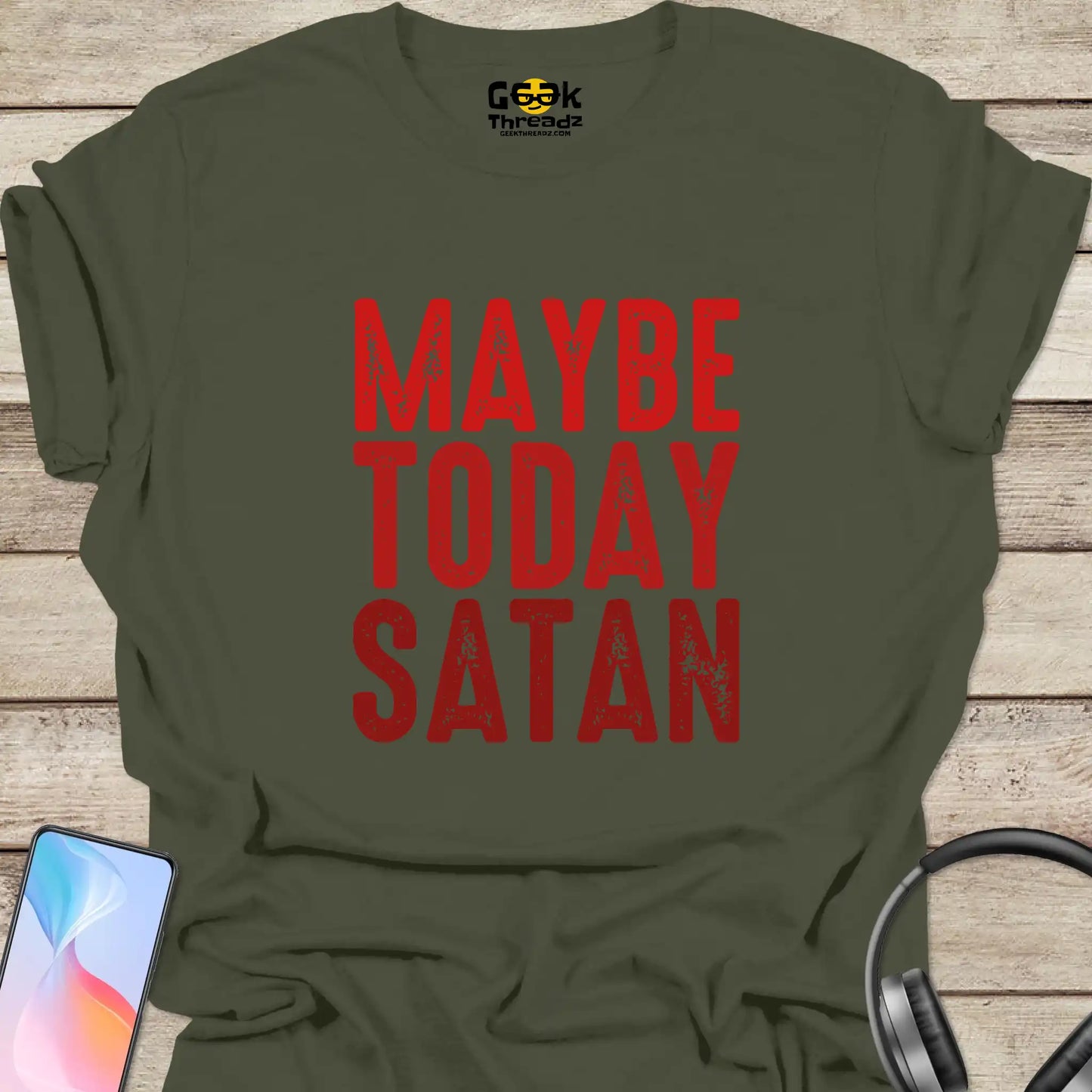 Maybe Today Satan T-shirt