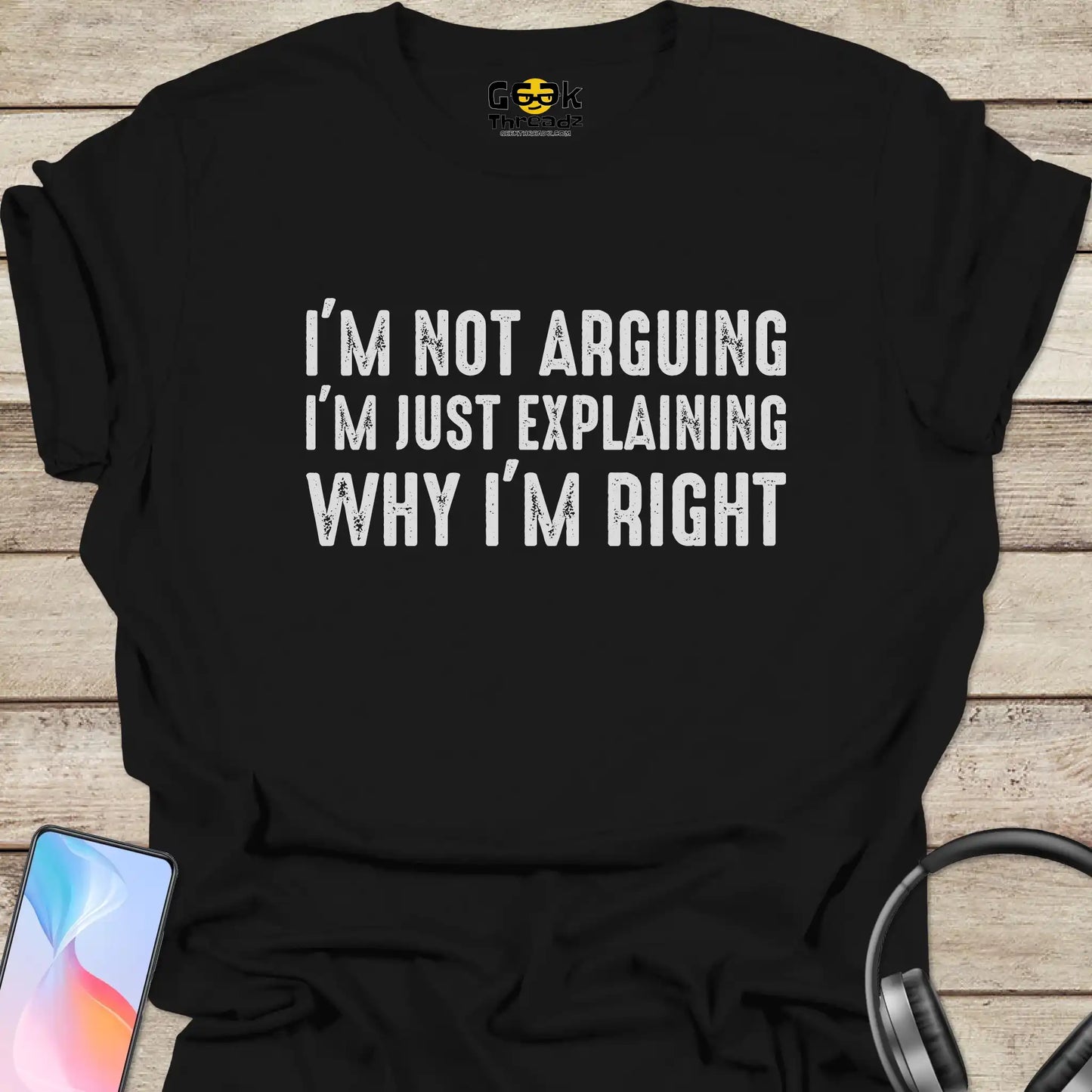 I'm Not Arguing T-shirt