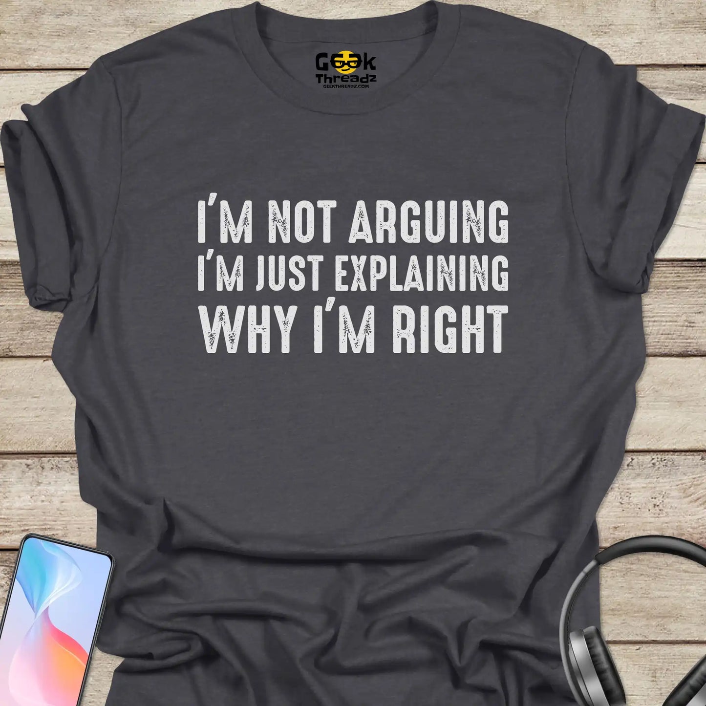 I'm Not Arguing T-shirt