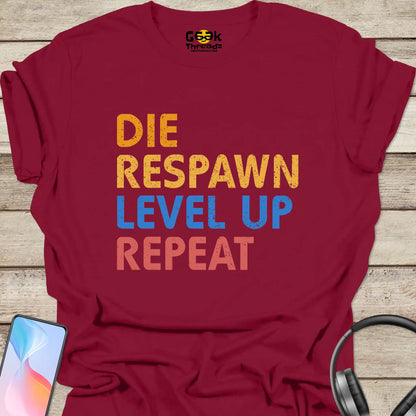 Die, Respawn, Level Up, Repeat T-shirt