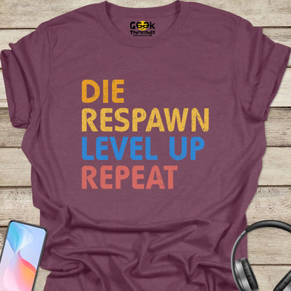 Die, Respawn, Level Up, Repeat T-shirt