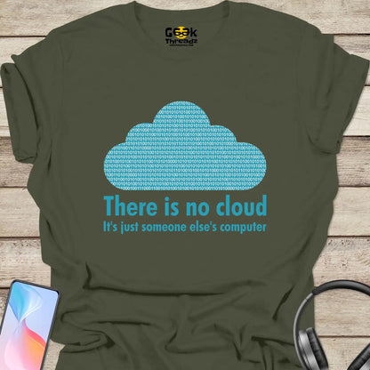 There Is No Cloud T-shirt