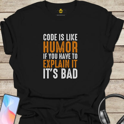 Code Is Like Humor T-shirt