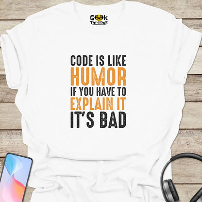 Code Is Like Humor T-shirt