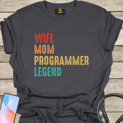 Wife Mom Programmer Legend T-shirt