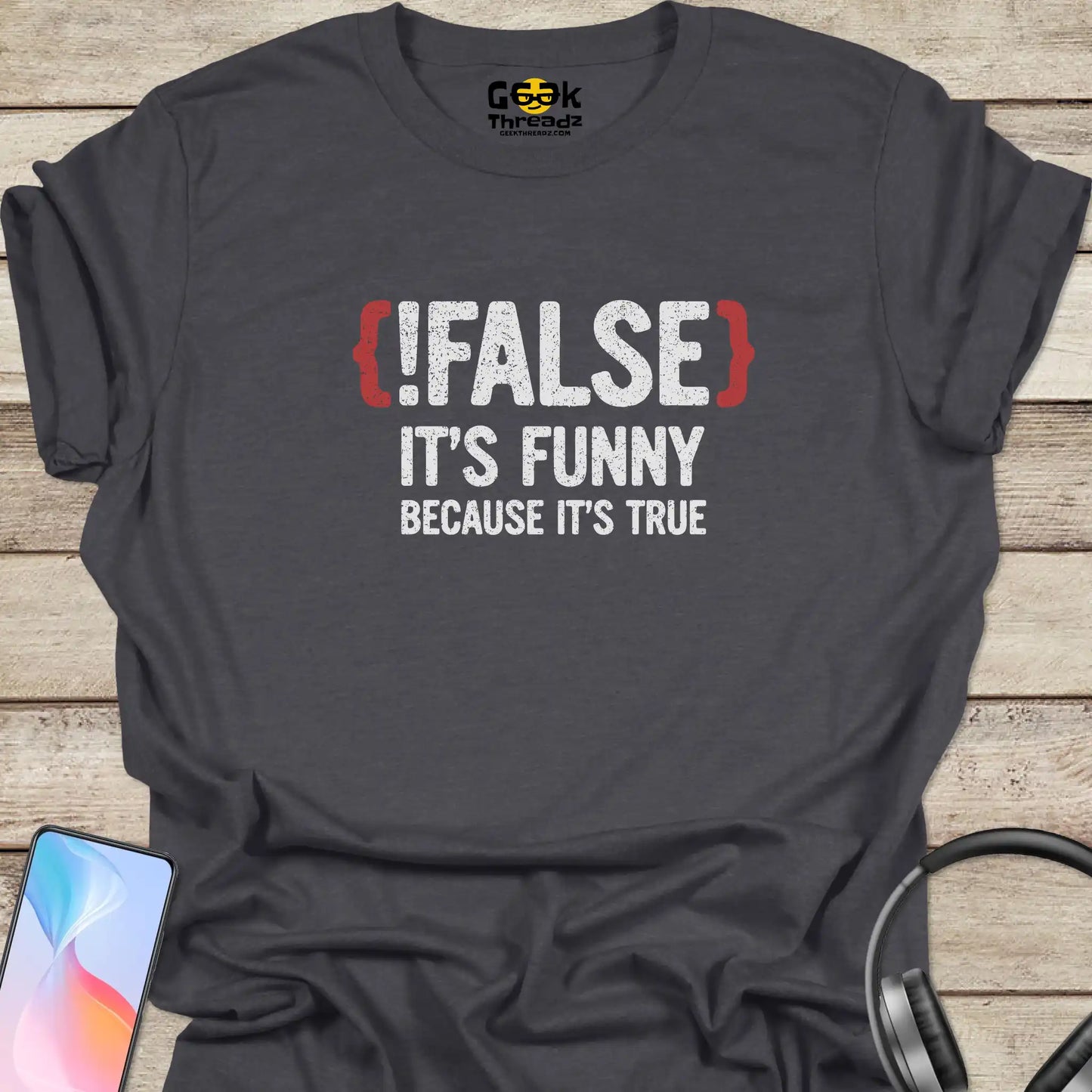 !False Because It's True T-shirt