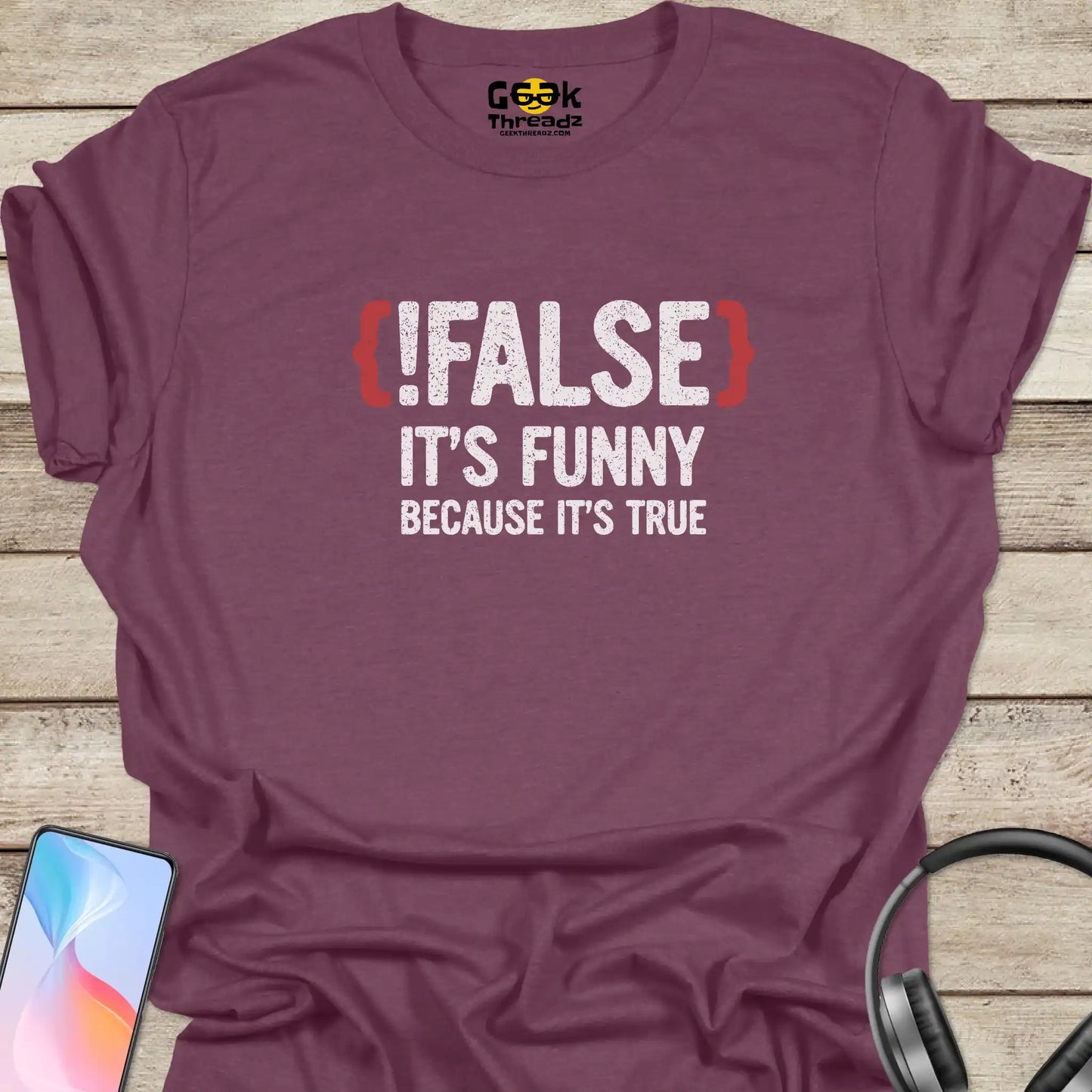 !False Because It's True T-shirt