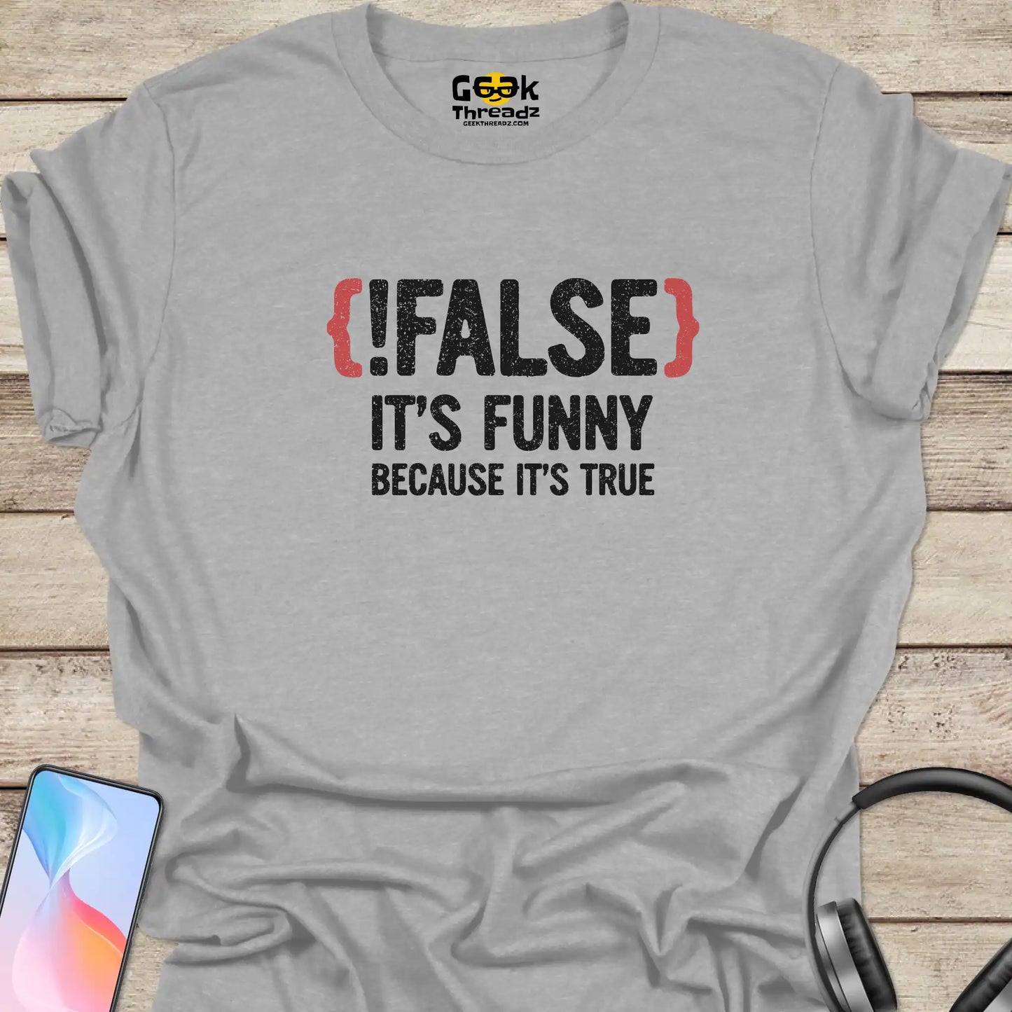 !False Because It's True T-shirt