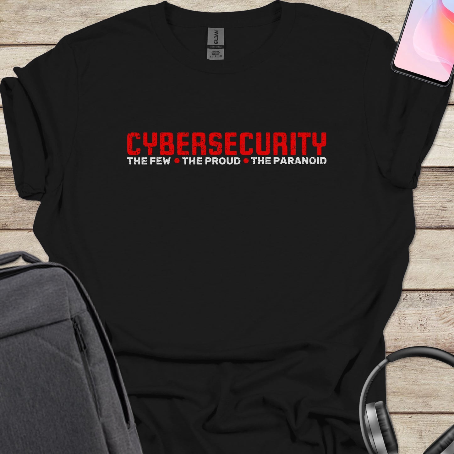 Cybersecurity: The Few The Proud The Paranoid T-shirt