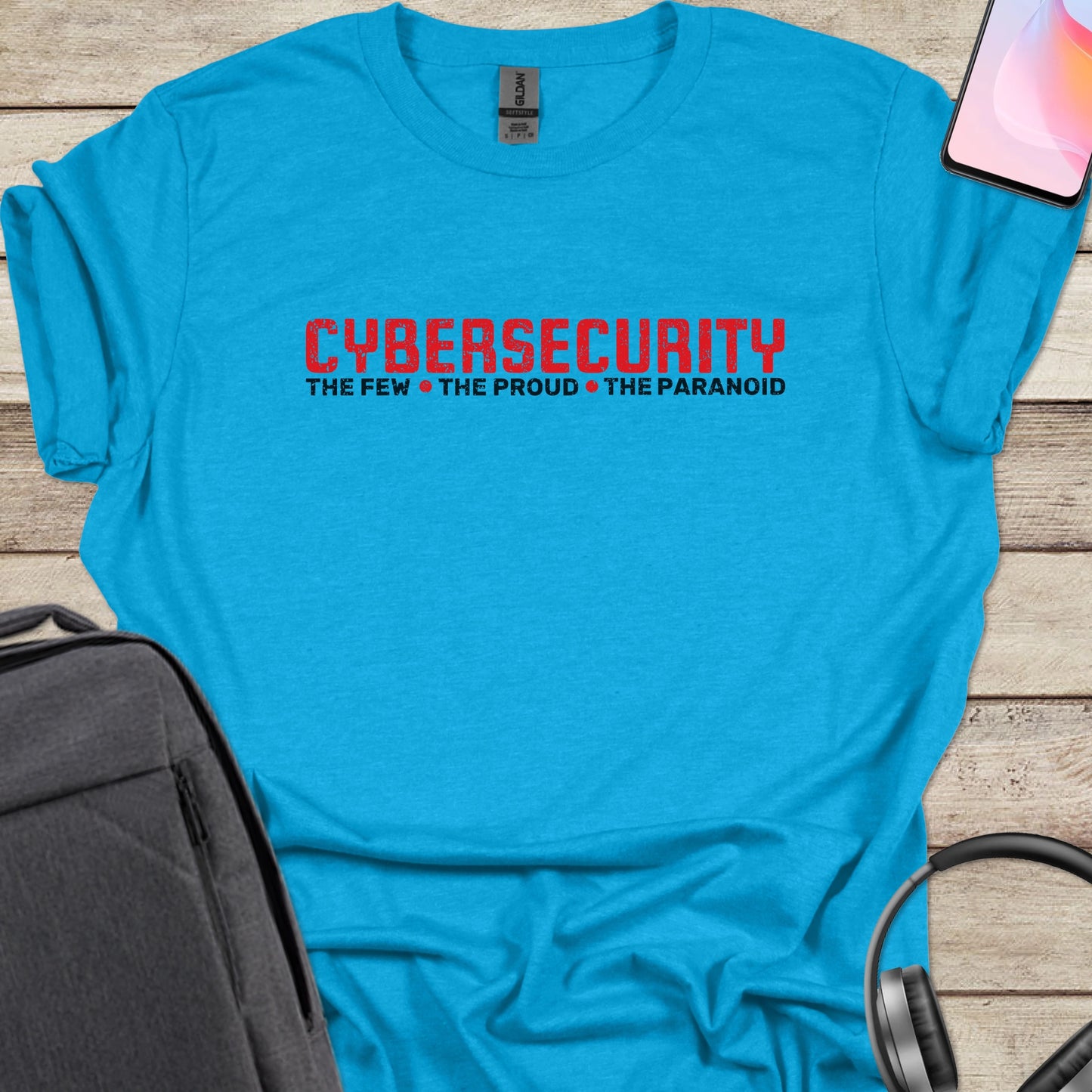 Cybersecurity: The Few The Proud The Paranoid T-shirt