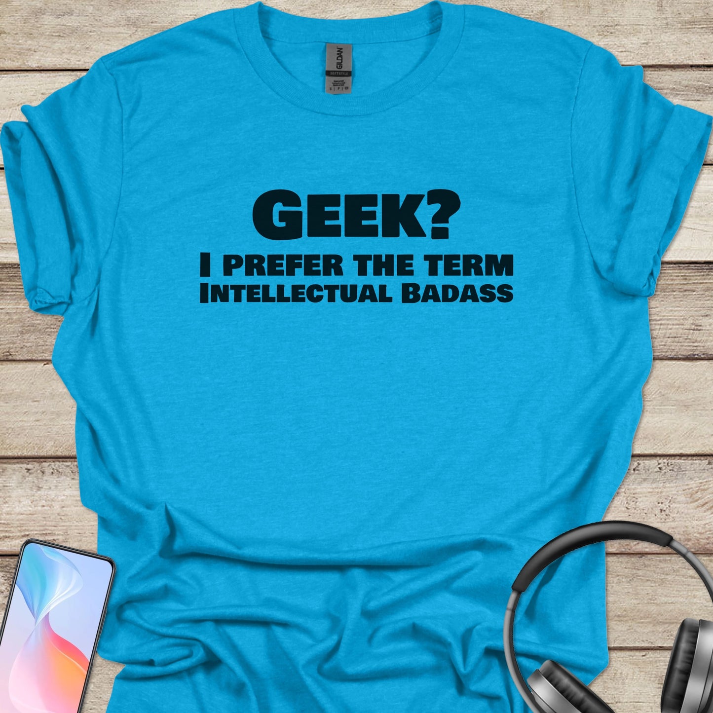 Geek? Intellectual Badass T-Shirt