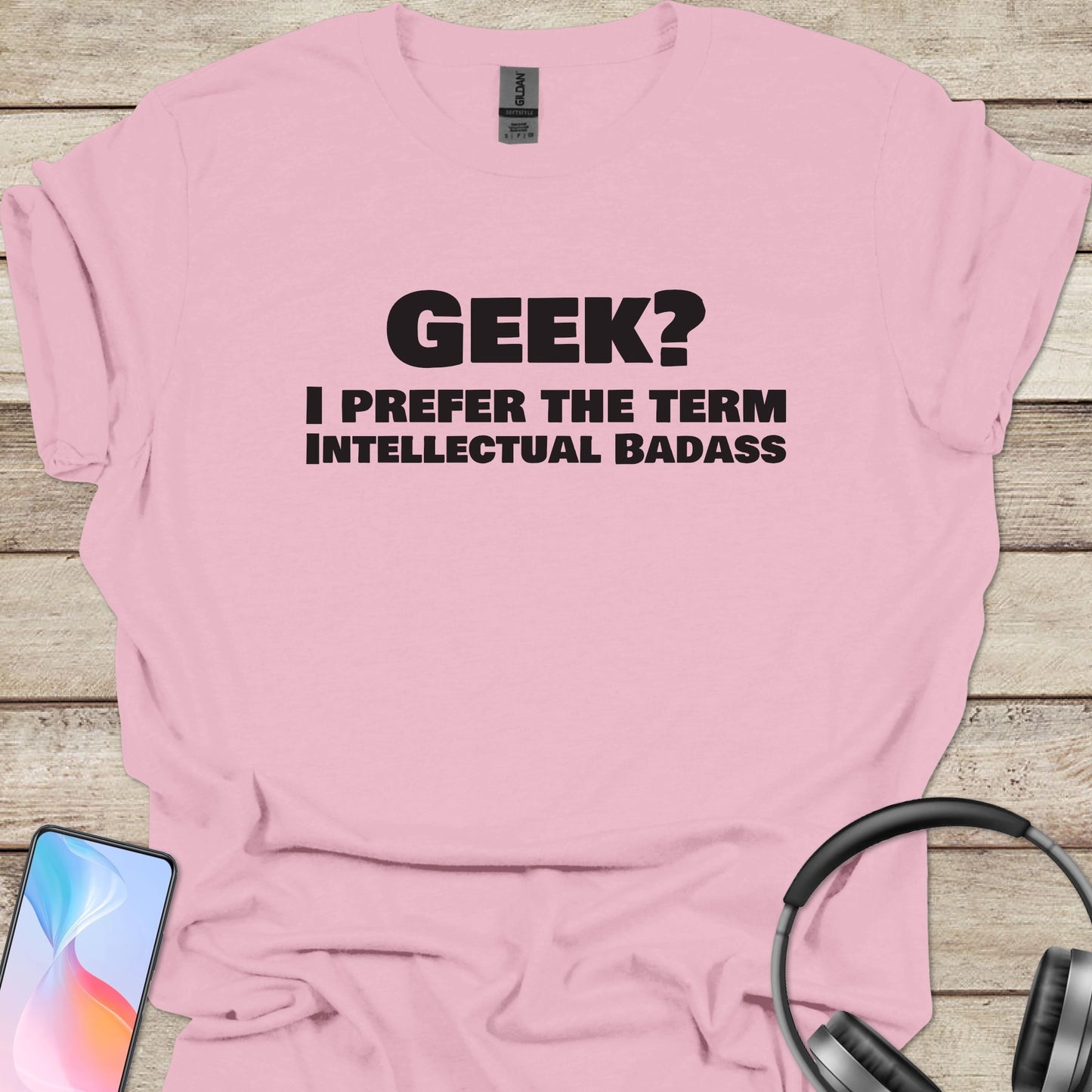 Geek? Intellectual Badass T-Shirt