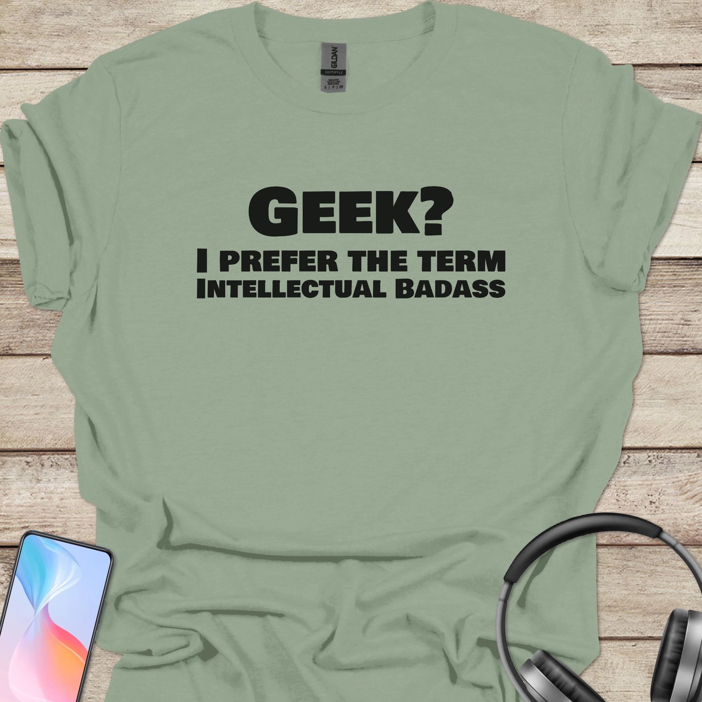 Geek? Intellectual Badass T-Shirt