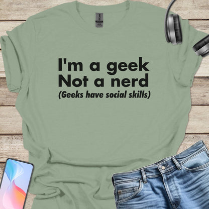 Geek, Not a Nerd T-Shirt