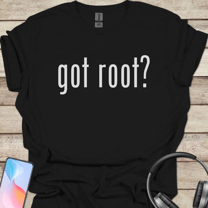 Got Root? T-shirt