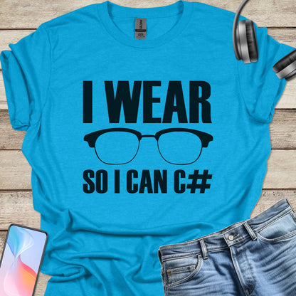 I wear glasses so I an C# T-shirt