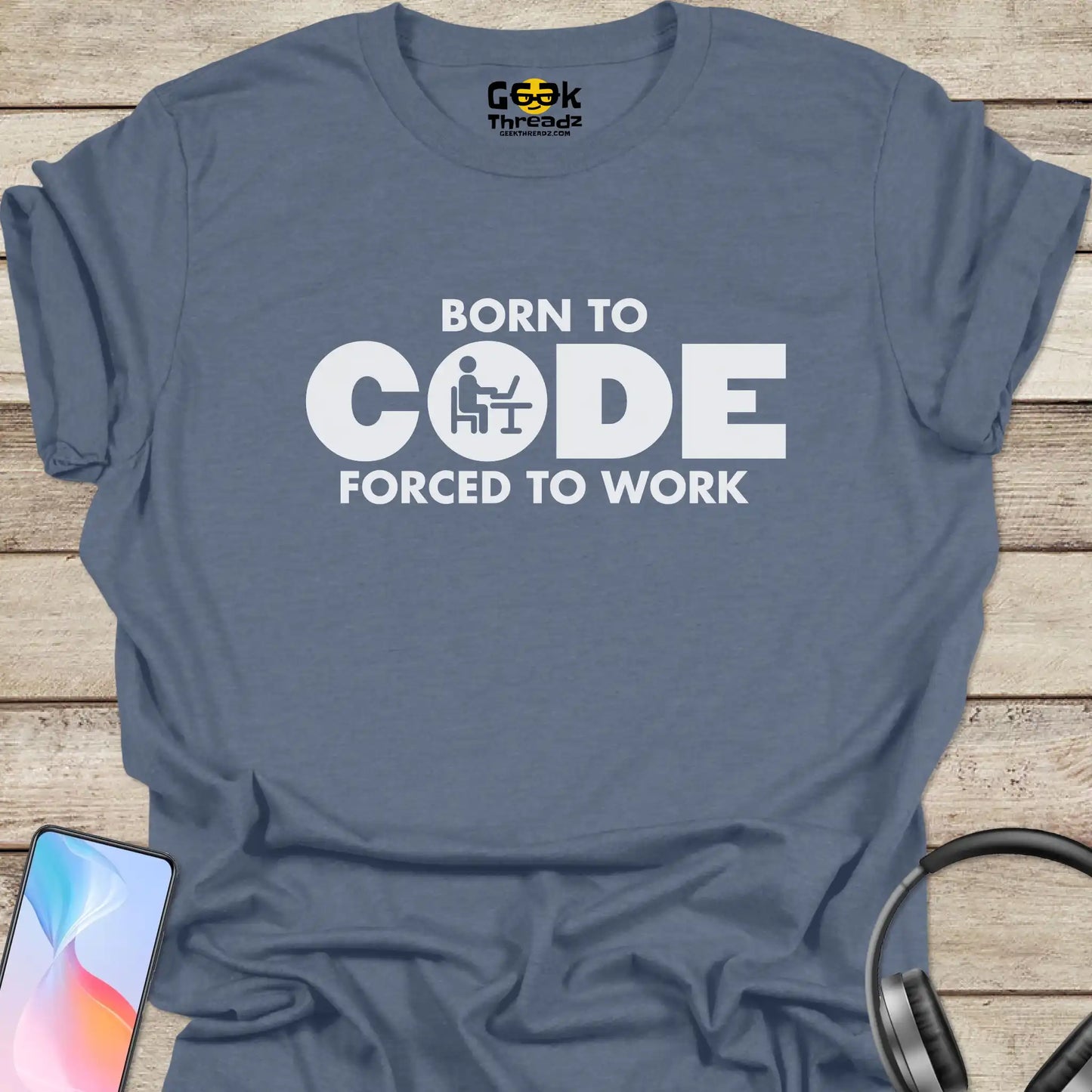 Born to Code Forced to Work T-shirt