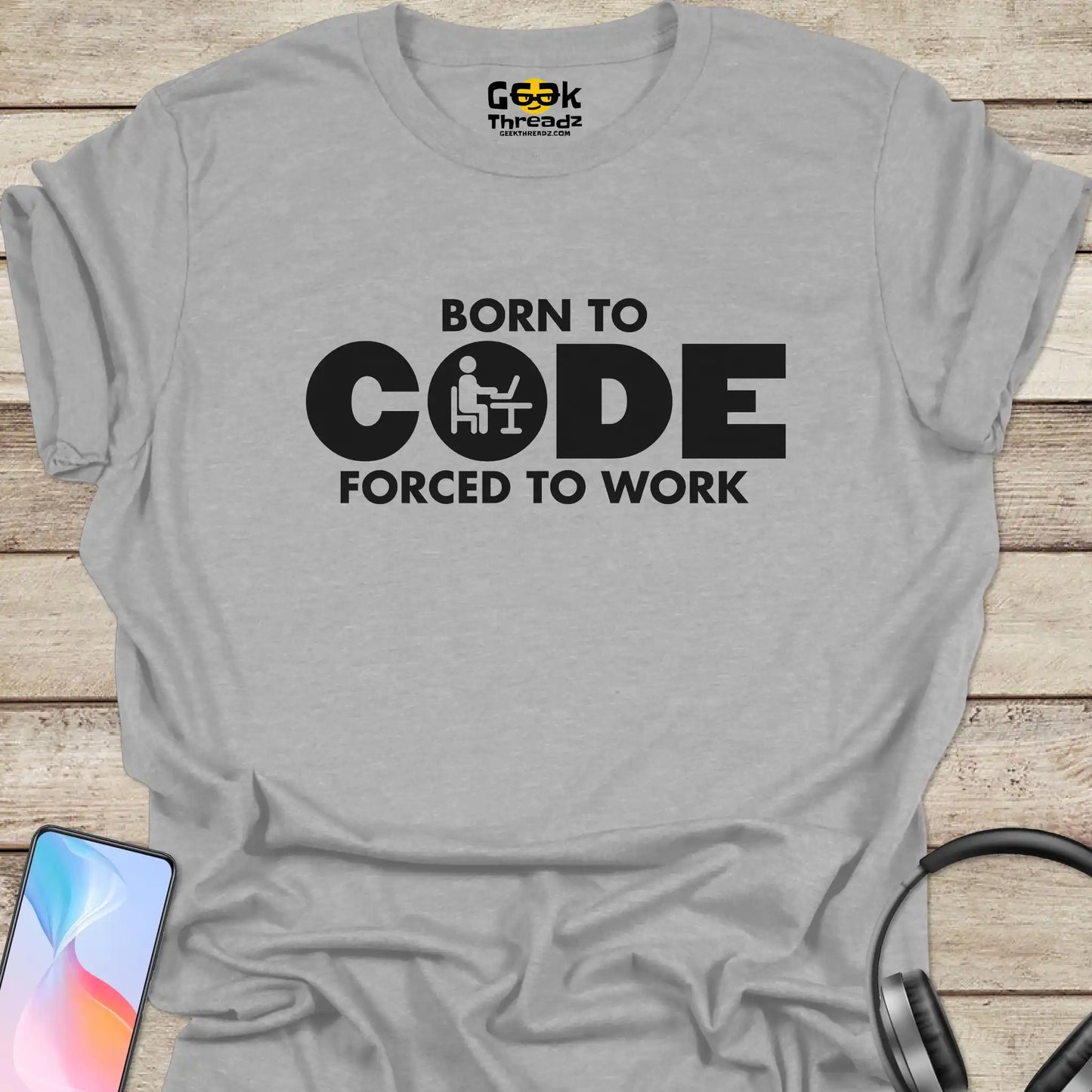Born to Code Forced to Work T-shirt