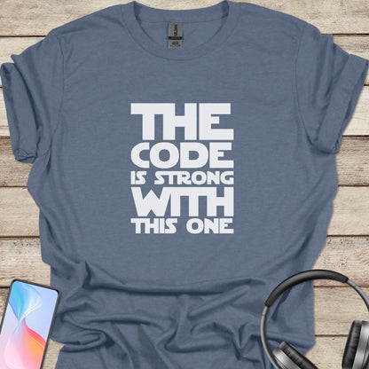 The Code Is Strong With This One T-shirt