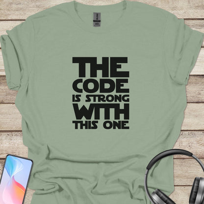 The Code Is Strong With This One T-shirt