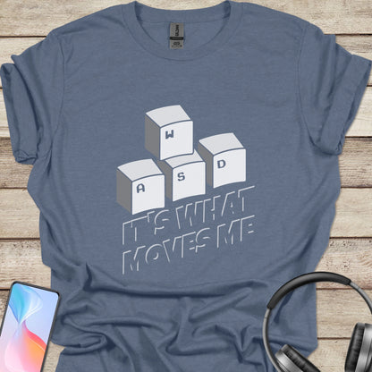 WASD It's what moves me T-shirt