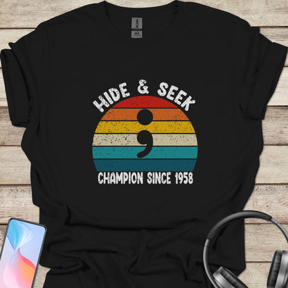 Semicolon hide and seek champion T-Shirt