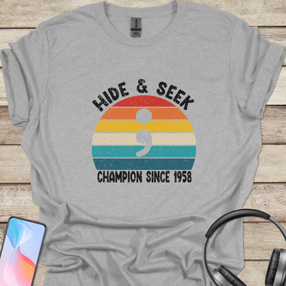 Semicolon hide and seek champion T-Shirt