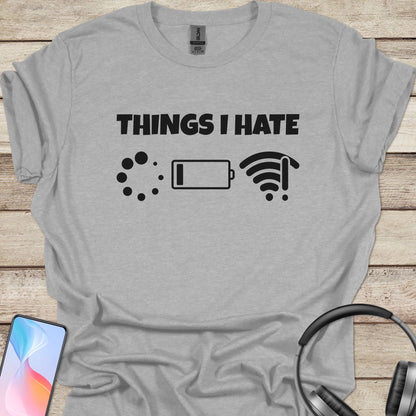 Things I Hate T-shirt