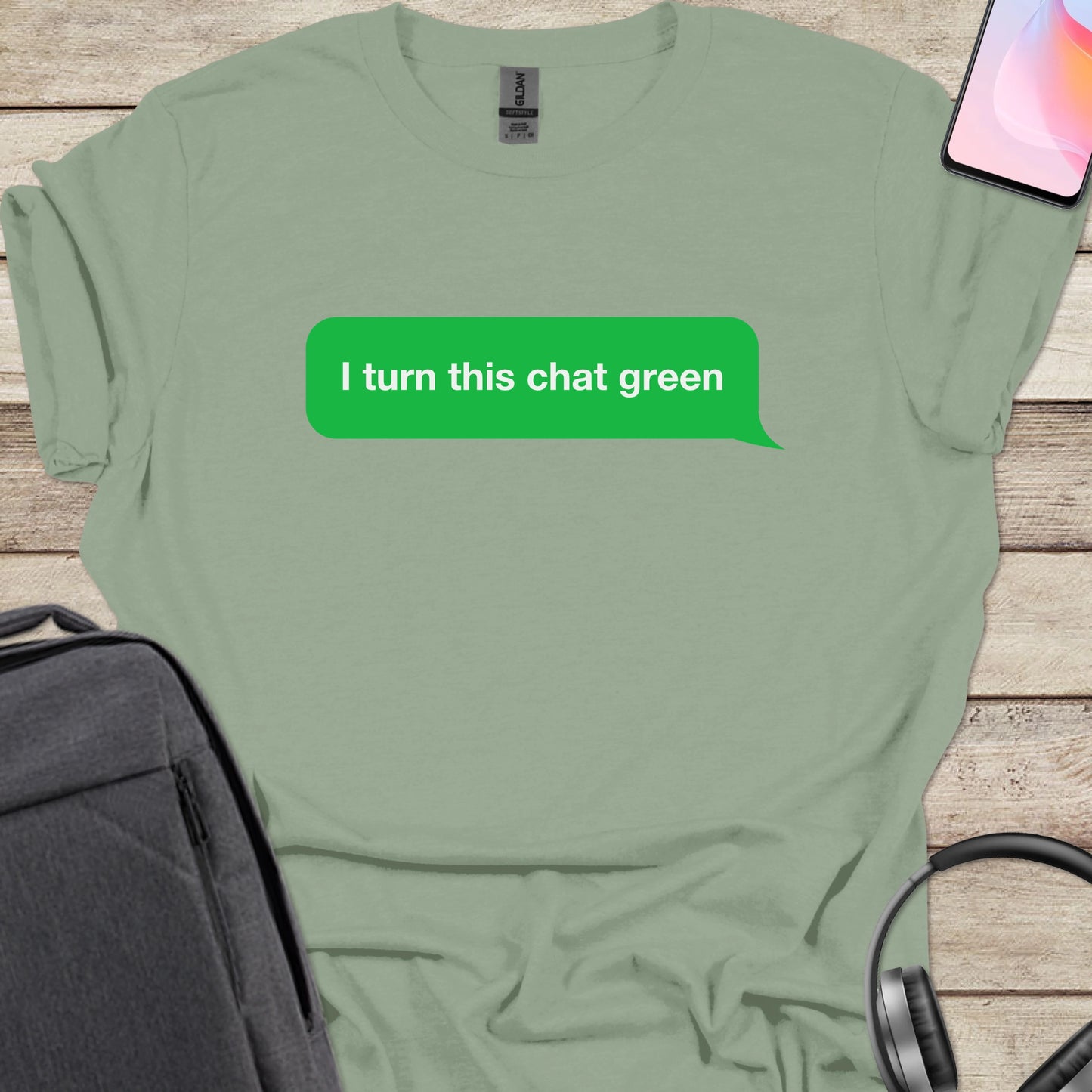 I turn this chat green T-shirt