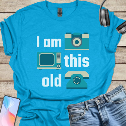 I Am This Old T-shirt