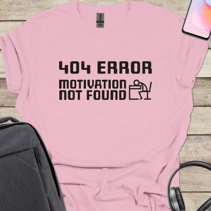 404 Error Motivation Not Found T-shirt