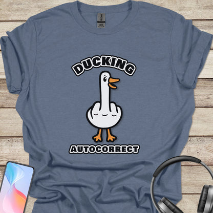 Ducking Autocorrect T-shirt