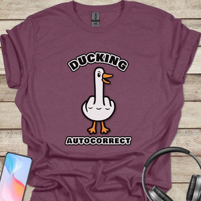 Ducking Autocorrect T-shirt