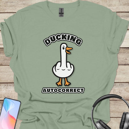 Ducking Autocorrect T-shirt