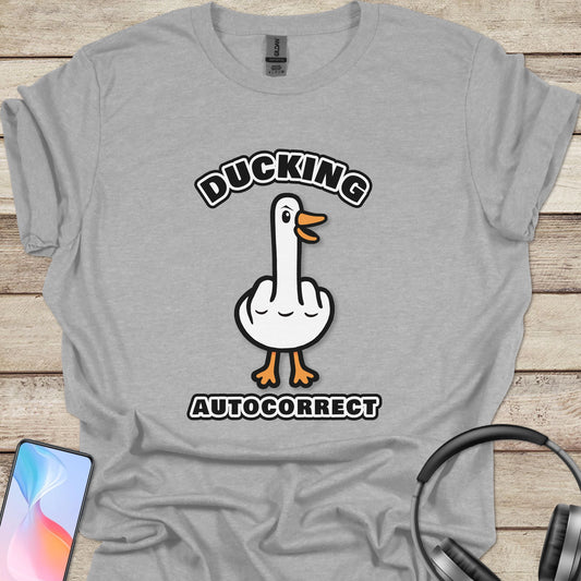 Ducking Autocorrect T-shirt